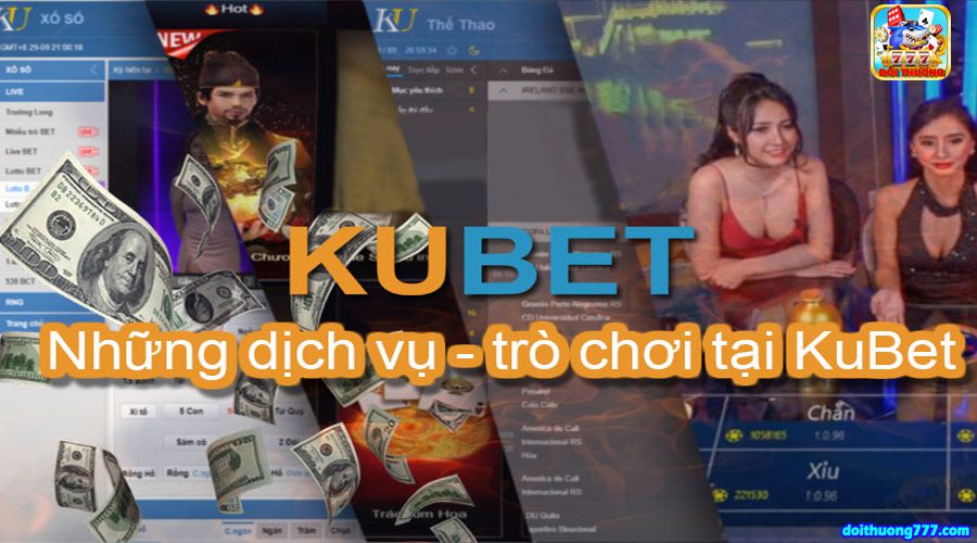 Cá cược trực tuyến Kubet